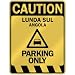  CAUTION LUNDA SUL PARKING ONLY  PARKING SIGN ANGOLA