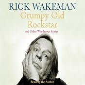 Grumpy Old Rockstar and Other Wonderous Stories | [Rick Wakeman]