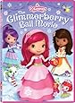 Strawberry Shortcake: The Glimmerberry Ball Movie