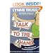 Talk to the Hand: The Utter Bloody Rudeness of Everyday Life (or Six Good Reasons to Stay Home and Bolt the Door)