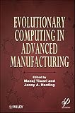 Evolutionary computing in advanced manufacturing