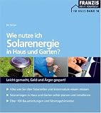 Produkt-Bild: Wie nutze ich Solarenergie in Haus und Garten?: Leicht gemacht - Geld und &Auml;rger gespart