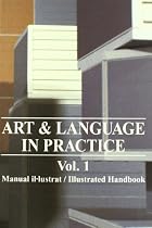 Art & language in practice : manual I lustrat = illustrated handbook.