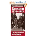Dresden 1933 - 1945. Der historische Reisef�hrer