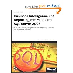 Business Intelligence und Reporting mit Microsoft SQL Server 2005, m. DVD (Microsoft Fachbibliothek)
