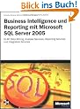 Business Intelligence und Reporting mit Microsoft SQL Server 2005, m. DVD (Microsoft Fachbibliothek)