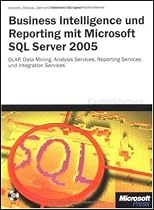 Business Intelligence und Reporting mit Microsoft SQL Server 2005, m. DVD (Microsoft Fachbibliothek)
