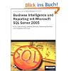 Business Intelligence und Reporting mit Microsoft SQL Server 2005, m. DVD (Microsoft Fachbibliothek)