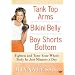 Tank Top Arms, Bikini Belly, Boy Shorts Bottom