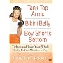 Tank Top Arms, Bikini Belly, Boy Shorts Bottom