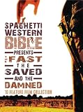 Spaghetti Western Bible Presents The Fast, The Saved, and The Damned