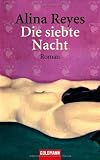 Die siebte Nacht: Roman - Alina Reyes