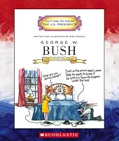 George W. Bush: Forty-Third President (Getting to Know the Us Presidents)