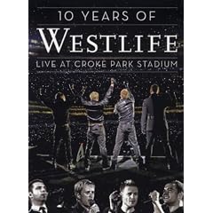 Westlife - 10 Years of Westlife: Live at Croke Park Stadium