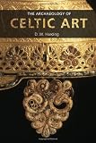 Cover of The Archaeology of Celtic Art by D.W. Harding 0415428661
