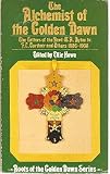 The alchemist of the Golden Dawn : the letters of the Revd. W.A. Ayton to F.L. Gardner and others, 1886-1905