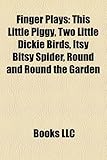 Finger Plays (Study Guide): This Little Piggy, Two Little Dickie Birds, Itsy Bitsy Spider, Round and Round the Garden-