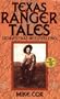 Texas Ranger Tales: Stories That Need Telling