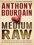 Medium raw : a bloody valentine to the world of food and the people who cook