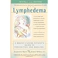 Lymphedema: A Breast Cancer Patient's Guide to Prevention and Healing