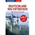 Deutschland neu entdecken. Polyglott Apa Guide: 100 Sehnsuchtsziele