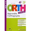 ORTH Apprendre l'orthographe 4e / 3e