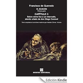 El Buscón: Sobre cómo fue a un internado, siendo criado de don Diego Coronel (texto adaptado al castellano moderno por Antonio Gálvez Alcaide)