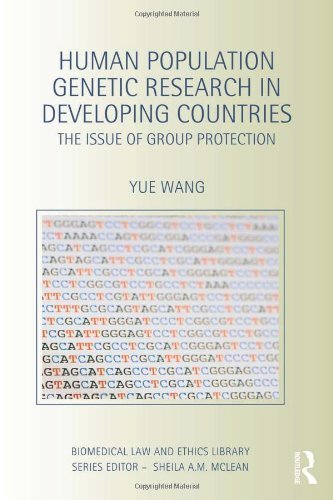 Human Population Genetic Research in Developing Countries: The Issue of Group Protection (Biomedical Law and Ethics Library) by Yue Wang (2014-02-04)
