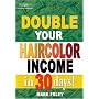 Double Your Haircolor Income in 30 Days!