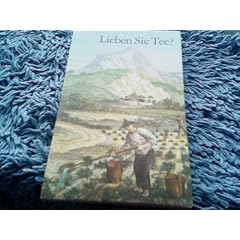 Lieben Sie Tee? Eine kleine Teekunde, vom Teesamen bis zur Tassenprobe und zum Teerezept, in acht Kapiteln dargestellt von Hans G.Adrian.