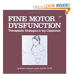 Fine Motor Dysfunction: Therapeutic Strategies in the Classroom