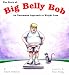 The Story of Big Belly Bob: An Uncommon Approach to Weight Loss