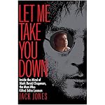 Let Me Take You Down: Inside the Mind of Mark David Chapman,the Man Who Killed John Lennon book cover