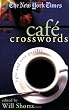 The New York Times Cafe Crosswords: Light and Easy Puzzles (New York Times Crossword Puzzles)