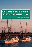 South Carolina Off the Beaten Path®, 8th: A Guide to Unique Places (Off the Beaten Path Series)