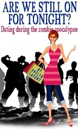 Are We Still On For Tonight? Dating During the Zombie Apocalypse