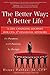 The Better Way; A Better Life: A Life Changing Journey for CPAs & Financial Advisors