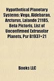 Hypothetical Planetary Systems: Vega, Aldebaran, Arcturus, Lalande 21185, Beta Pictoris, List of Unconfirmed Extrasolar Planets, Psr B1937+21