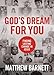 God's Dream for You: Finding Lasting Change in Jesus