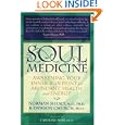 Soul Medicine: Awakening Your Inner Blueprint For Abundant Health and Energy by C. Norman Shealy and Dawson Church