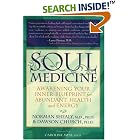 Soul Medicine: Awakening Your Inner Blueprint For Abundant Health and Energy by C. Norman Shealy and Dawson Church
