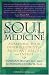 Soul Medicine: Awakening Your Inner Blueprint For Abundant Health and Energy