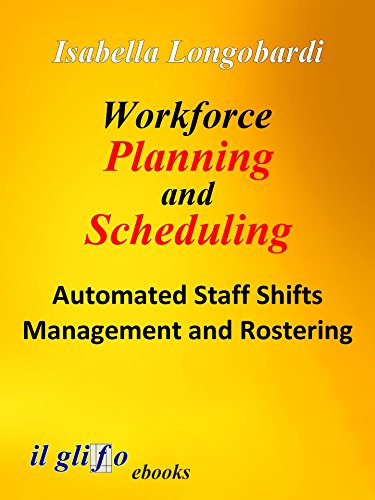 Workforce Planning and Scheduling. Automated Staff Shifts Management and Rostering