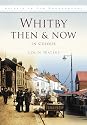 Whitby Then & Now