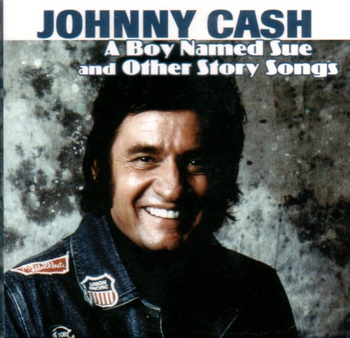 Johnny Cash - A Boy Named Sue and Other Story Songs - Zortam Music