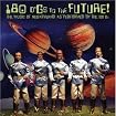 180 D'Gs to the Future