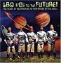 180 D'Gs to the Future 180 D'Gs to the Future