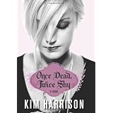 Once Dead, Twice Shy (Madison Avery, Book 1) ~ Kim Harrison