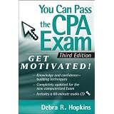You Can Pass the CPA Exam: Get Motivated ~ Debra R. Hopkins