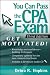 You Can Pass the CPA Exam: Get Motivated